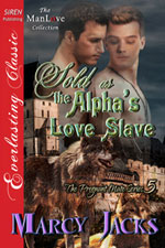Sold as the Alpha's Love Slave -- Marcy Jacks