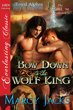 Bow Down to the Wolf King -- Marcy Jacks