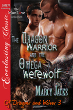 The Dragon Warrior and the Omega Werewolf  -- Marcy Jacks